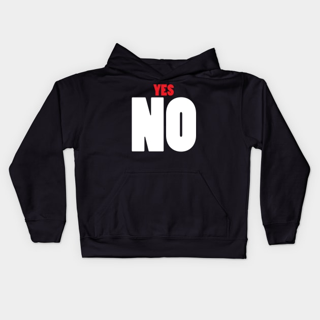 YES NO Kids Hoodie by RussellTateDotCom